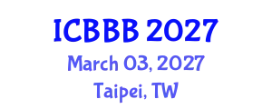 International Conference on Bioscience, Biotechnology, and Biochemistry (ICBBB) March 03, 2027 - Taipei, Taiwan