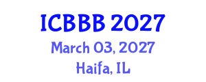 International Conference on Bioscience, Biotechnology, and Biochemistry (ICBBB) March 03, 2027 - Haifa, Israel