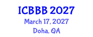 International Conference on Bioscience, Biotechnology, and Biochemistry (ICBBB) March 17, 2027 - Doha, Qatar