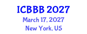 International Conference on Bioscience, Biotechnology, and Biochemistry (ICBBB) March 17, 2027 - New York, United States