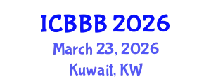 International Conference on Bioscience, Biotechnology, and Biochemistry (ICBBB) March 23, 2026 - Kuwait, Kuwait
