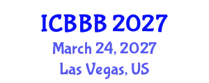 International Conference on Bioscience, Biotechnology, and Biochemistry (ICBBB) March 24, 2027 - Las Vegas, United States