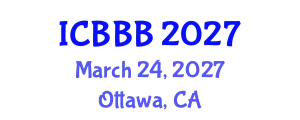International Conference on Bioscience, Biotechnology, and Biochemistry (ICBBB) March 24, 2027 - Ottawa, Canada