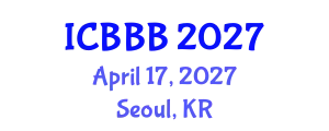 International Conference on Bioscience, Biotechnology, and Biochemistry (ICBBB) April 17, 2027 - Seoul, Republic of Korea
