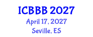 International Conference on Bioscience, Biotechnology, and Biochemistry (ICBBB) April 17, 2027 - Seville, Spain