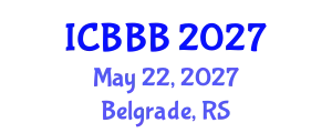 International Conference on Bioscience, Biotechnology, and Biochemistry (ICBBB) May 22, 2027 - Belgrade, Serbia