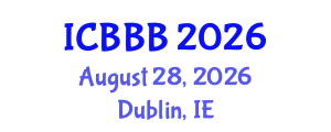International Conference on Bioscience, Biotechnology, and Biochemistry (ICBBB) August 28, 2026 - Dublin, Ireland
