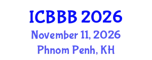 International Conference on Bioscience, Biotechnology, and Biochemistry (ICBBB) November 11, 2026 - Phnom Penh, Cambodia