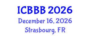 International Conference on Bioscience, Biotechnology, and Biochemistry (ICBBB) December 16, 2026 - Strasbourg, France