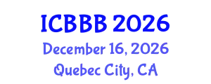 International Conference on Bioscience, Biotechnology, and Biochemistry (ICBBB) December 16, 2026 - Quebec City, Canada