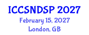 International Conference on Communication Systems, Networks and Digital Signal Processing (ICCSNDSP) February 15, 2027 - London, United Kingdom