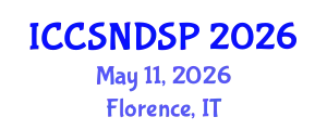 International Conference on Communication Systems, Networks and Digital Signal Processing (ICCSNDSP) May 11, 2026 - Florence, Italy