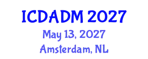 International Conference on Data Analysis and Decision Making (ICDADM) May 13, 2027 - Amsterdam, Netherlands