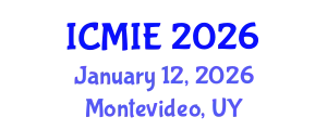International Conference on Mechanical and Industrial Engineering (ICMIE) January 12, 2026 - Montevideo, Uruguay