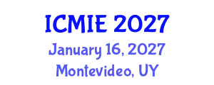 International Conference on Mechanical and Industrial Engineering (ICMIE) January 16, 2027 - Montevideo, Uruguay