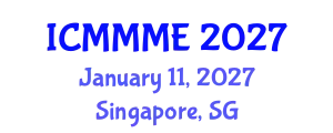 International Conference on Mechanical, Mechatronics and Manufacturing Engineering (ICMMME) January 11, 2027 - Singapore, Singapore