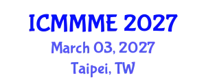 International Conference on Mechanical, Mechatronics and Manufacturing Engineering (ICMMME) March 03, 2027 - Taipei, Taiwan