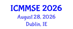 International Conference on Metallurgy, Materials Science and Engineering (ICMMSE) August 28, 2026 - Dublin, Ireland