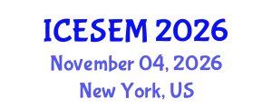 International Conference on Environmental Systems Engineering and Management (ICESEM) November 04, 2026 - New York, United States