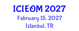 International Conference on Industrial Engineering and Operations Management (ICIEOM) February 15, 2027 - Istanbul, Turkey