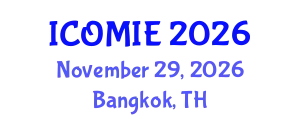 International Conference on Operations Management and Industrial Engineering (ICOMIE) November 29, 2026 - Bangkok, Thailand