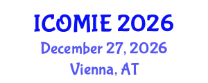 International Conference on Operations Management and Industrial Engineering (ICOMIE) December 27, 2026 - Vienna, Austria