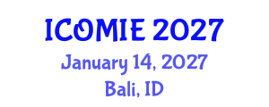 International Conference on Operations Management and Industrial Engineering (ICOMIE) January 14, 2027 - Bali, Indonesia