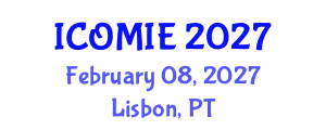 International Conference on Operations Management and Industrial Engineering (ICOMIE) February 08, 2027 - Lisbon, Portugal