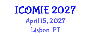 International Conference on Operations Management and Industrial Engineering (ICOMIE) April 15, 2027 - Lisbon, Portugal