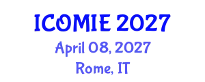 International Conference on Operations Management and Industrial Engineering (ICOMIE) April 08, 2027 - Rome, Italy