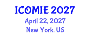 International Conference on Operations Management and Industrial Engineering (ICOMIE) April 22, 2027 - New York, United States