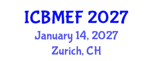 International Conference on Business, Management, Economics and Finance (ICBMEF) January 14, 2027 - Zurich, Switzerland