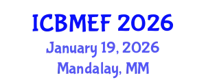 International Conference on Business, Management, Economics and Finance (ICBMEF) January 19, 2026 - Mandalay, Myanmar