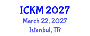 International Conference on Knowledge Management (ICKM) March 22, 2027 - Istanbul, Turkey