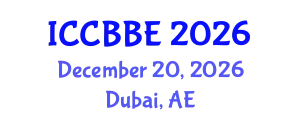 International Conference on Computational Biology and Biomedical Engineering (ICCBBE) December 20, 2026 - Dubai, United Arab Emirates