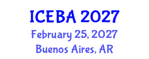 International Conference on Economics and Business Administration (ICEBA) February 25, 2027 - Buenos Aires, Argentina