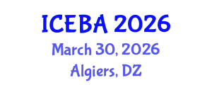 International Conference on Economics and Business Administration (ICEBA) March 30, 2026 - Algiers, Algeria