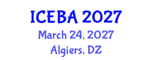 International Conference on Economics and Business Administration (ICEBA) March 24, 2027 - Algiers, Algeria