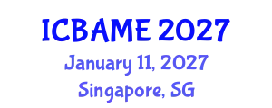 International Conference on Business Administration, Management and Economics (ICBAME) January 11, 2027 - Singapore, Singapore