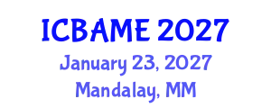 International Conference on Business Administration, Management and Economics (ICBAME) January 23, 2027 - Mandalay, Myanmar