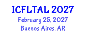International Conference on Foreign Language Teaching and Applied Linguistics (ICFLTAL) February 25, 2027 - Buenos Aires, Argentina