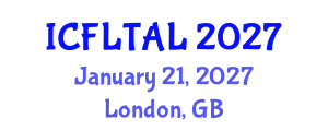 International Conference on Foreign Language Teaching and Applied Linguistics (ICFLTAL) January 21, 2027 - London, United Kingdom