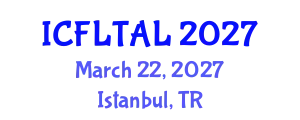 International Conference on Foreign Language Teaching and Applied Linguistics (ICFLTAL) March 22, 2027 - Istanbul, Turkey