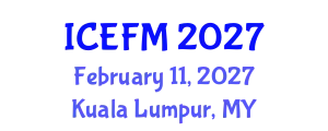 International Conference on Economics and Financial Management (ICEFM) February 11, 2027 - Kuala Lumpur, Malaysia