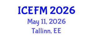 International Conference on Economics and Financial Management (ICEFM) May 11, 2026 - Tallinn, Estonia