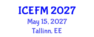 International Conference on Economics and Financial Management (ICEFM) May 15, 2027 - Tallinn, Estonia