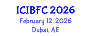 International Conference on Islamic Banking, Finance and Commerce (ICIBFC) February 12, 2026 - Dubai, United Arab Emirates