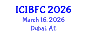 International Conference on Islamic Banking, Finance and Commerce (ICIBFC) March 16, 2026 - Dubai, United Arab Emirates