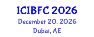 International Conference on Islamic Banking, Finance and Commerce (ICIBFC) December 20, 2026 - Dubai, United Arab Emirates