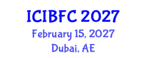 International Conference on Islamic Banking, Finance and Commerce (ICIBFC) February 15, 2027 - Dubai, United Arab Emirates